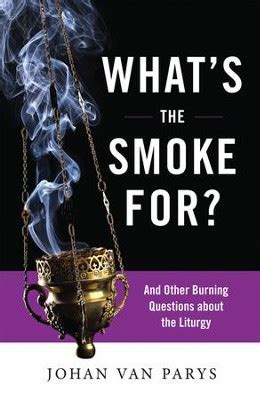 what’s the smoke for? and other burning questions about the liturgy Doc