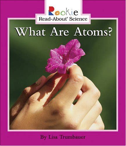 what are atoms? rookie read about science Reader