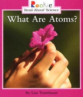 what are atoms? rookie read about science Reader