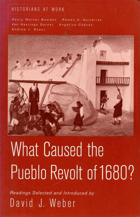 what caused the pueblo revolt of 1680? historians at work Kindle Editon