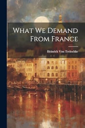 what demand france heinrich treitschke PDF