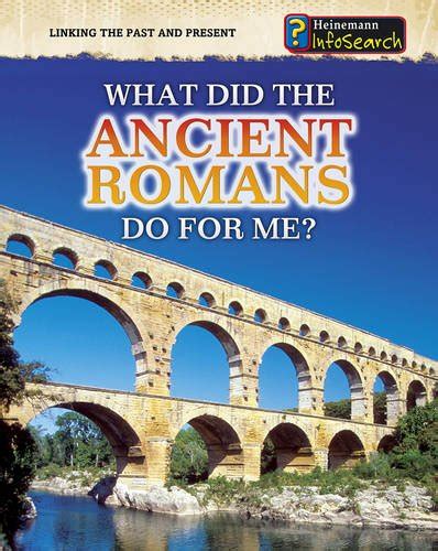 what did the ancient romans do for me? linking the past and present Doc