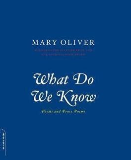 what do we know mary oliver Reader