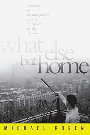 what else but home seven boys and an american journey between the projects and the penthouse PDF