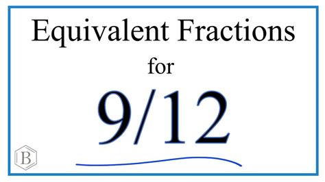 what fraction is equivalent to 9 12