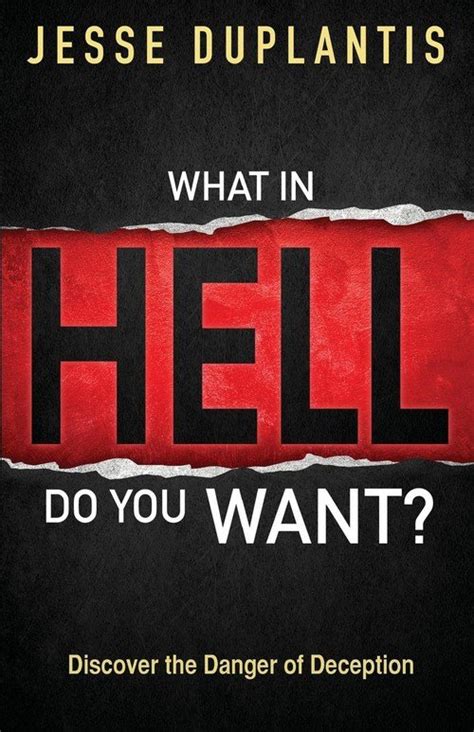 what in hell do you want? discover the danger of deception Doc