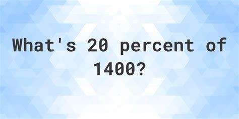 what is 20 of 1400