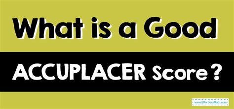 what is a good accuplacer score