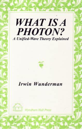 what is a photon? a unified wave theory explained Doc