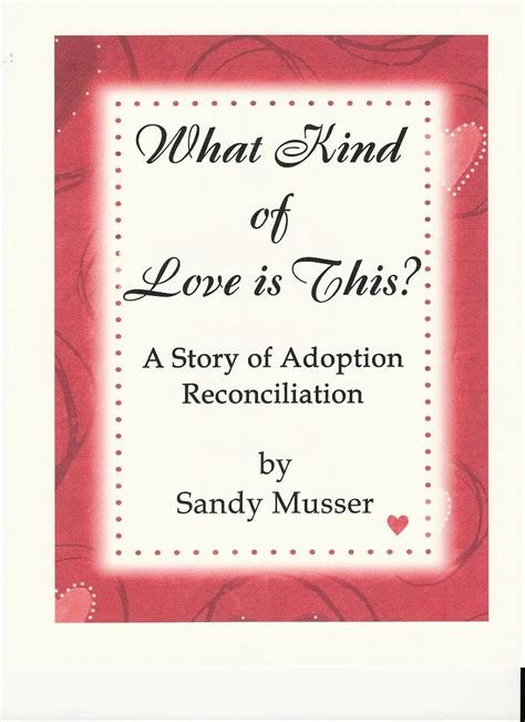 what kind of love is this a story of adoption reconciliation Doc