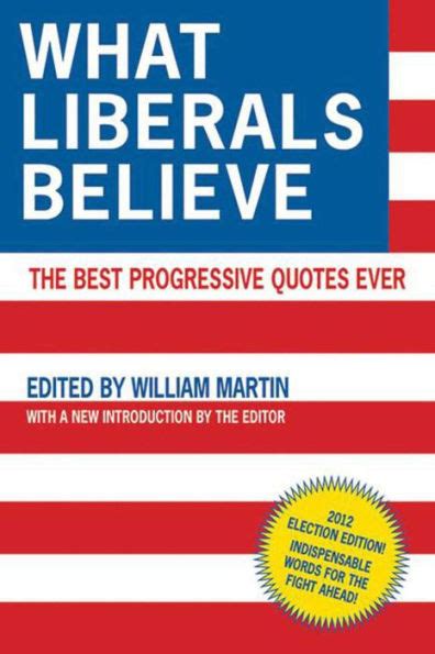 what liberals believe the best progressive quotes ever Epub