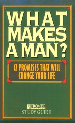 what makes a man? twelve promises that will change your life Kindle Editon