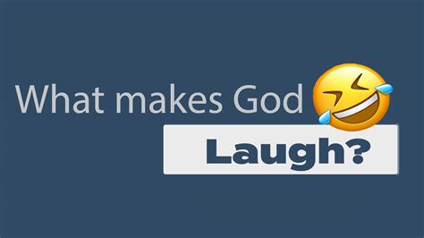 what makes god laugh? Reader