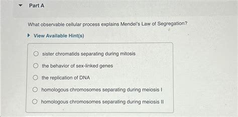 what observable cellular process explains mendel's law of segregation
