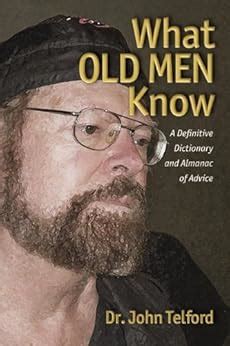 what old men know a definitive dictionary and almanac of advice PDF