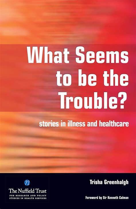 what seems to be the trouble? stories in illness and healthcare Doc