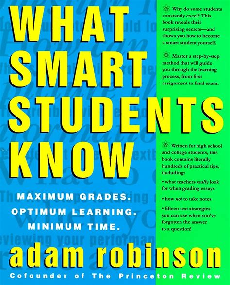 what smart students know maximum grades optimum learning minimum time adam robinson Doc