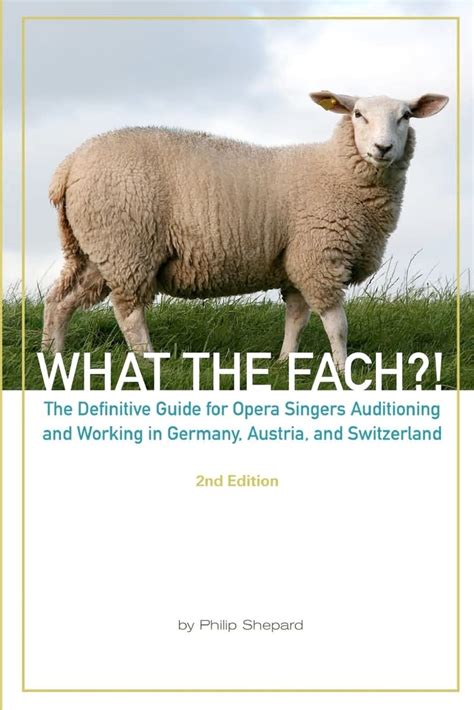 what the fach? the definitive guide for opera singers auditioning and working in germany austria and switzerland Reader