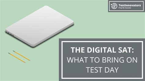 what to bring to digital sat
