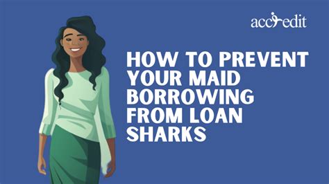 what to do if maid borrow from loan shark