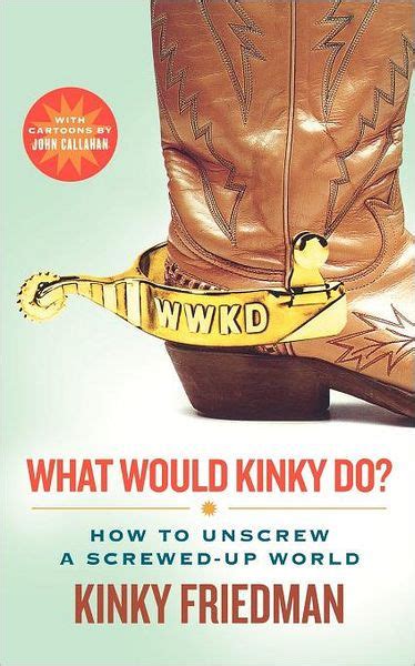 what would kinky do? how to unscrew a screwed up world Reader