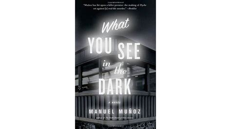 what you see in the dark manuel munoz Reader