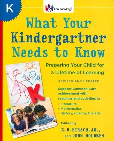 what your kindergartner needs to know revised and updated preparing your child for a lifetime of learning Reader