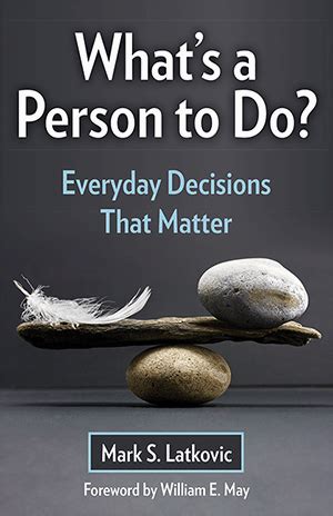 whats a person to do? everyday decisions that matter Epub