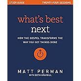 whats best next how the gospel transforms the way you get things done Epub