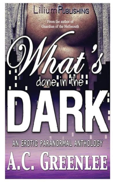 whats done in the dark an erotic paranormal anthology Reader