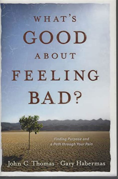 whats good about feeling bad? finding purpose and a path through your pain Kindle Editon