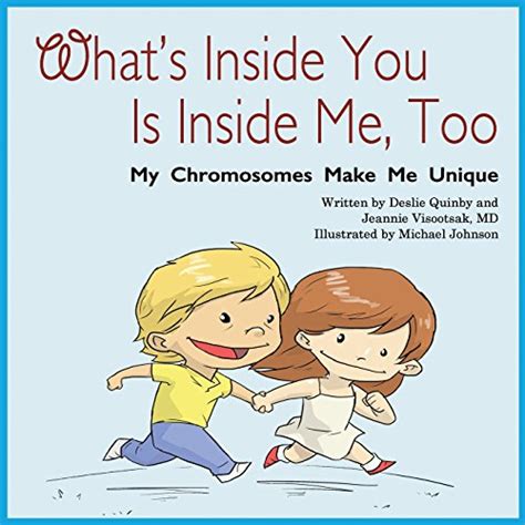 whats inside you is inside me too my chromosomes make me unique Doc