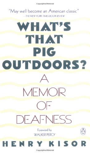whats that pig outdoors? a memoir of deafness Doc