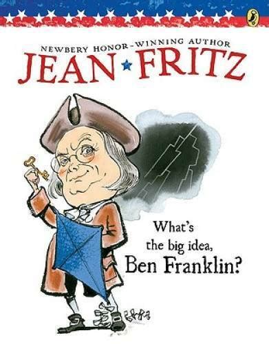 whats the big idea ben franklin? elementary science trade library Doc