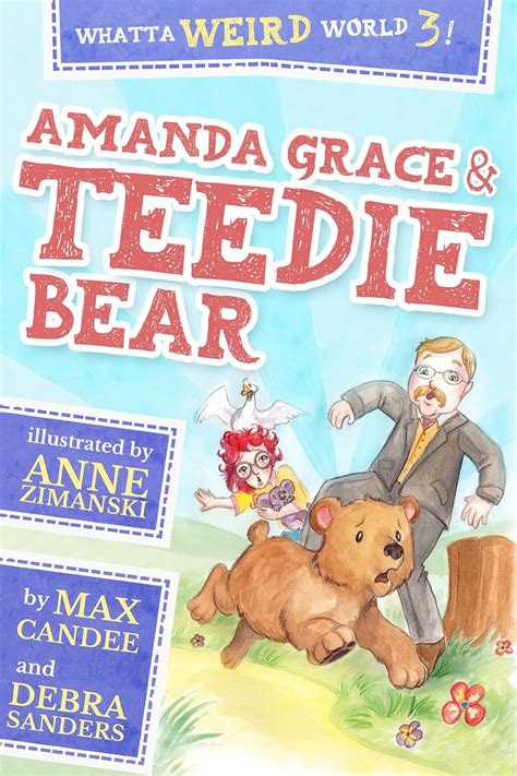 whatta weird world 3 amanda grace and teedie bear Reader