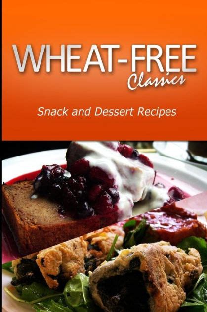 wheat free classics snack and dessert Kindle Editon