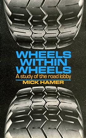 wheels within wheels a study of the road lobby Epub