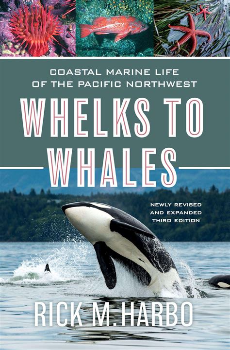 whelks to whales coastal marine life of the pacific northwest Kindle Editon
