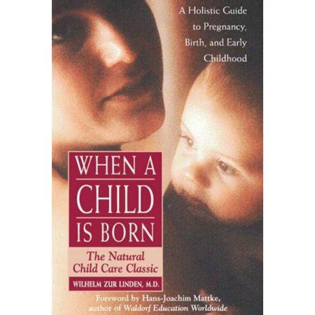 when a child is born the natural child care classic Doc