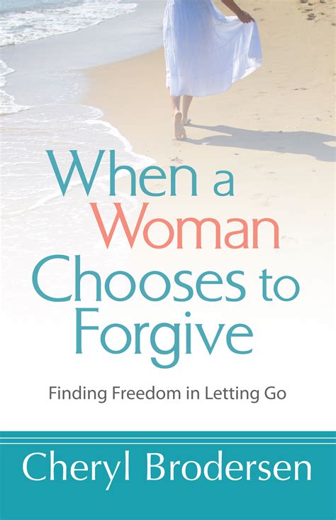 when a woman chooses to forgive finding freedom in letting go PDF
