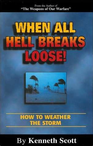 when all hell breaks loose how to weather the storm Reader