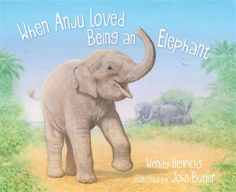 when anju loved being an elephant Reader