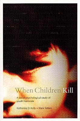 when children kill a social psychological study of youth homicide Epub