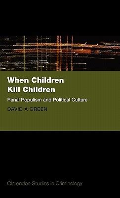 when children kill children penal populism and political culture when children kill children penal populism and political culture Kindle Editon