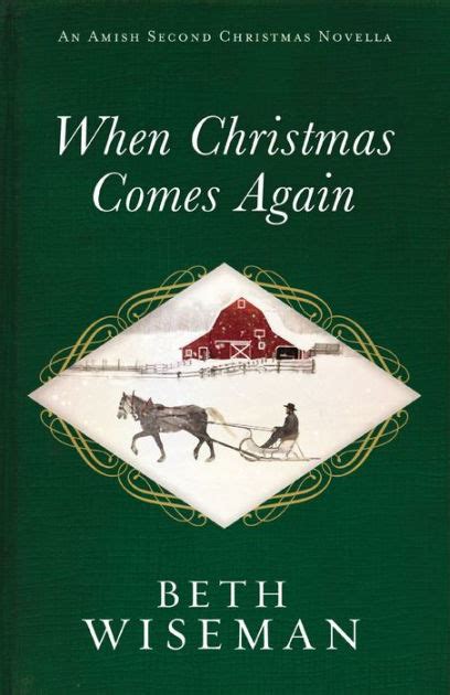 when christmas comes again an amish second christmas novella Reader