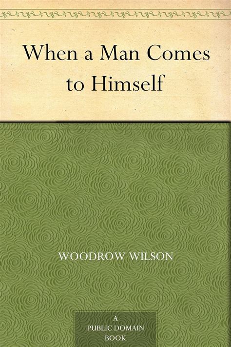 when comes himself woodrow wilson Kindle Editon