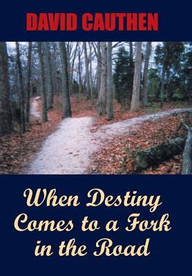when destiny comes to a fork in the road Reader