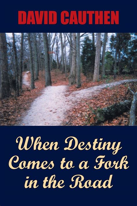 when destiny comes to a fork in the road Reader