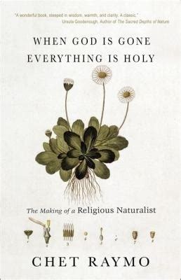 when god is gone everything is holy the making of a religious naturalist chet raymo Doc