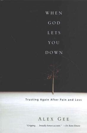 when god lets you down trusting again after pain and loss Kindle Editon